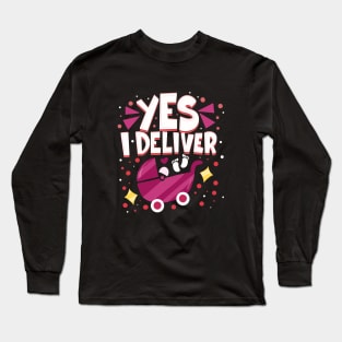 Yes I Deliver Long Sleeve T-Shirt